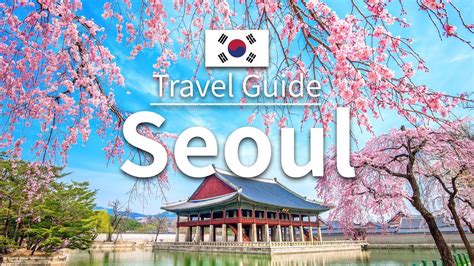 Seoul Travel Guide Top 10 Seoul Korea Travel Asia Travel
