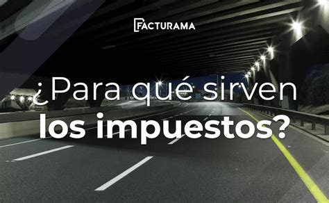 C Mo Funcionan Los Impuestos En El Bienestar Del Pa S