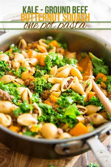 Kale Ground Beef Butternut Squash One Pot Pasta The