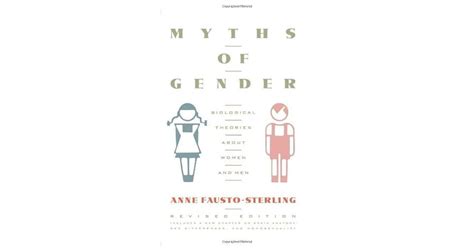 Myths Of Gender Biological Theories About Women And Men By Anne Fausto Sterling