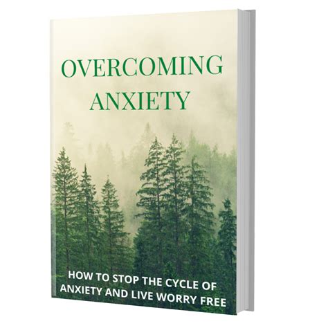 Overcoming Anxiety How To Stop The Cycle Of Anxiety And Live Worry Free