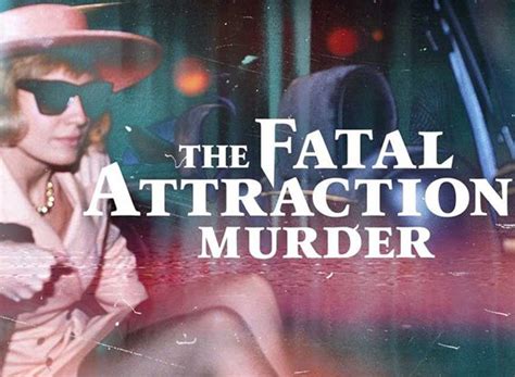 the fatal attraction murder tv show air dates and track episodes next episode