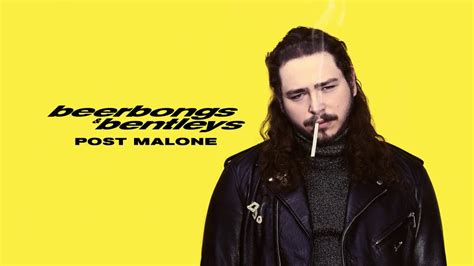 Post Malone Beerbongs And Bentleys Album Spotify 15 Sec Youtube