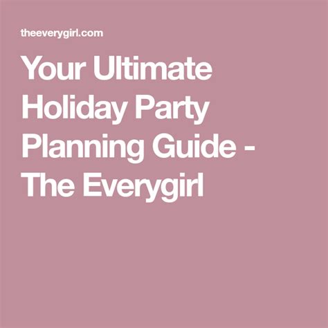Your Ultimate Holiday Party Planning Guide The Everygirl Party
