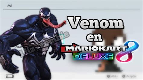 Venom En Mario Kart 8 Deluxe Youtube