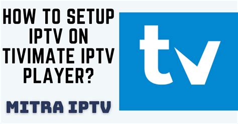 How To Setup IPTV On TiviMate IPTV Player BUY IPTV BEST IPTV