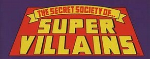 Secret Society of Super Villains | Villains Wiki | FANDOM powered by Wikia