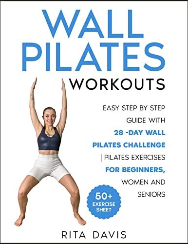 WALL PILATES WORKOUTS Easy Step By Step Guide With 28 Day Wall