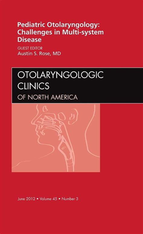 Pediatric Otolaryngology Challenges In Multi System Disease An Issue