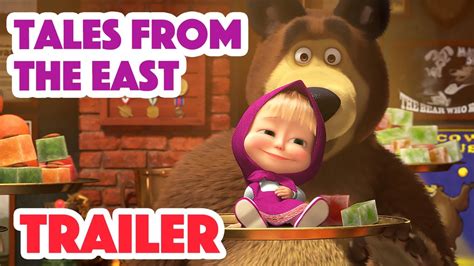 Masha And The Bear Tales From The East Trailer Mashas Songs🎆new