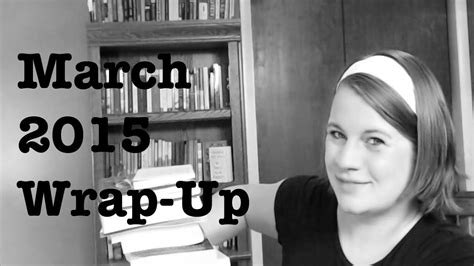 March 2015 Wrap Up Youtube