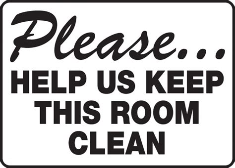 Please Help Us Keep This Room Clean Safety Sign Mhsk923