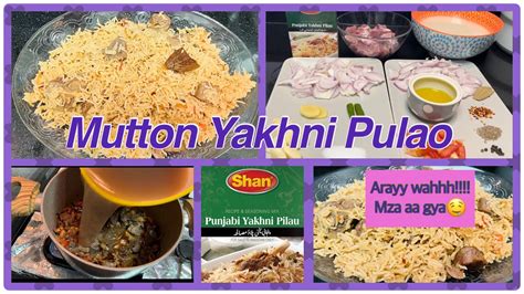 Mutton Yakhni Pulao Recipe Shan Punjabi Yakhni Pilau Mutton Pulao