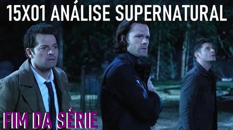 15x01 Supernatural Sobrenatural AnÁlise E Resumo 15ª Temporada Última