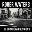 Roger Waters releases The Lockdown Sessions EP – Metal Planet Music