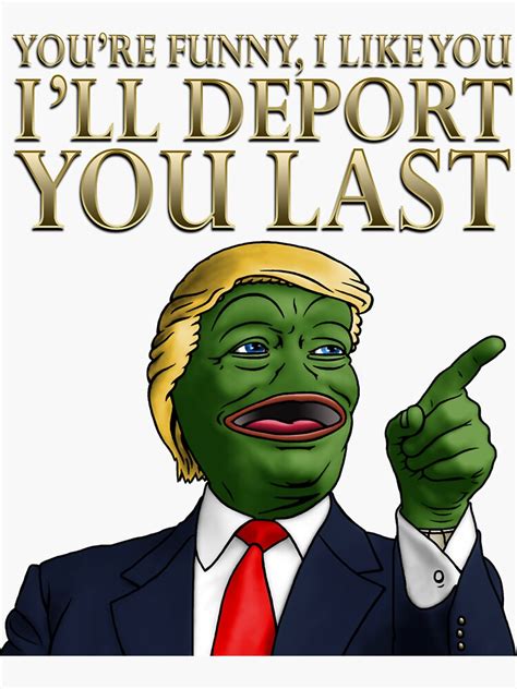 Rare Pepe Ill Deport You Last Maga Trump Sticker For Sale By