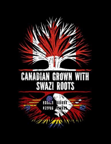 Canadian Grown With Swazi Roots Canada Flag Notebook 85x11inches By Chrisse Waddell Goodreads