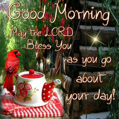 Good Morning May The Lord Bless You As You Go About Your Day Pictures
