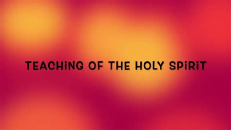 Teaching Of The Holy Spirit Youtube