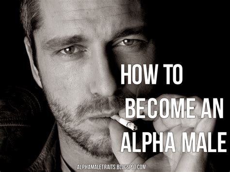 How To Become An Alpha Male Alpha Male Traits