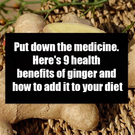 Put Down The Medicine Heres 9 Health Benefits Of Ginger And How To