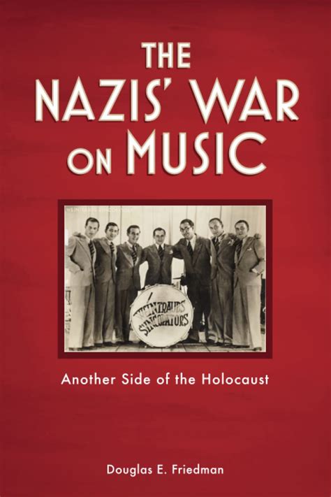 The Nazis War On Music Another Side Of The Holocaust By Douglas E
