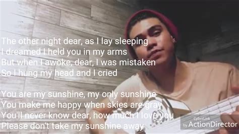 The song talks about giving love and how life will get better in the future. You are my sunshine COVER of Inigo Pascual(Lyrics) - YouTube