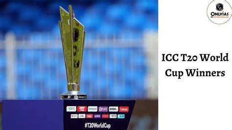 Icc T20 World Cup Winners List Of World Cup Winners From 2007 To 2023