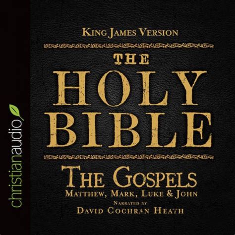 Holy Bible In Audio King James Version The Gospels The By God