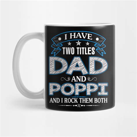 I Have Two Titles Dad And Poppi Funny Fathers Day Ts I Have Two