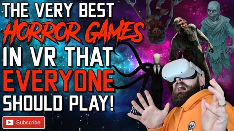 THE BEST VR HORROR GAMES EVER The Scariest VR Horror Games Everyone