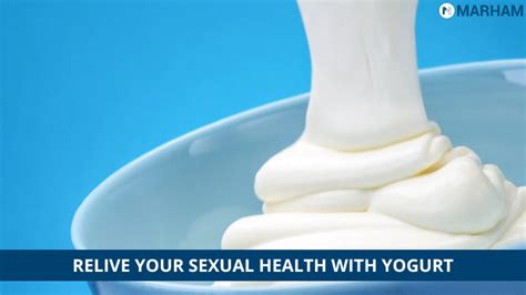 benefits of yogurt sexually for females marham