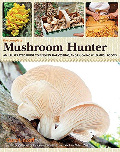 Plants Books And Enjoying Wild Mushrooms An Illustrated Guide To