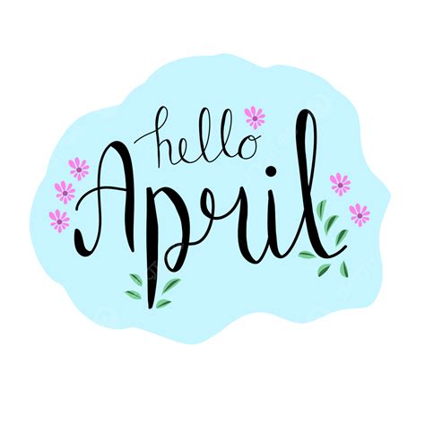 Hello April Clipart Transparent Png Hd The Beautiful Handlettering Of
