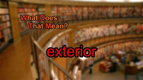 What Does Exterior Mean Youtube