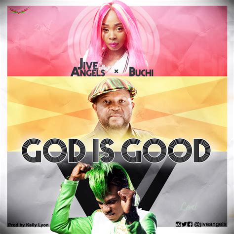 Download Music Jive Angels God Is Good Ft Buchi Kingdomboiz