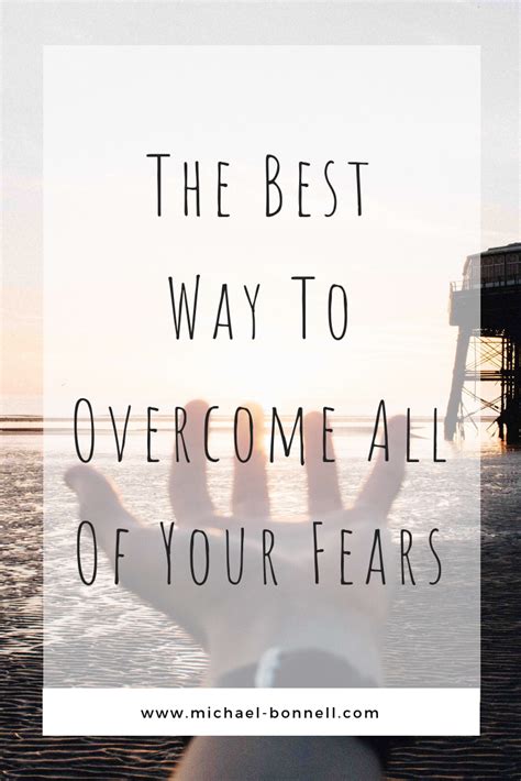 The Best Way To Combat Your Fears Overcoming Fear Motivational