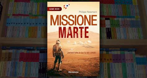 Missione Marte, un librogame per bambini dove esplorare il pianeta Rosso