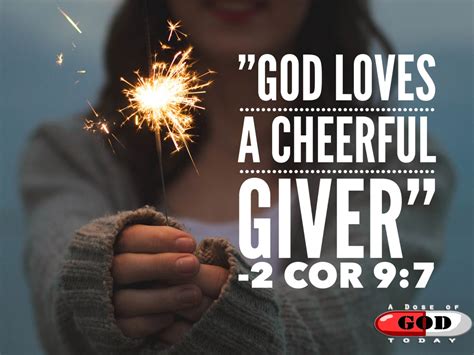 God Loves A Cheerful Giver 2 Cor 9 7 A Dose Of God Today