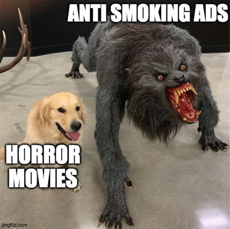 Horror Movies V Smoking Ads Imgflip