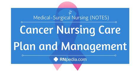 Cancer Nursing Care Plan And Management By Rnpedia