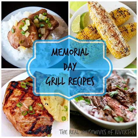 10 Amazing Memorial Day Grill Recipes Housewives Of Riverton