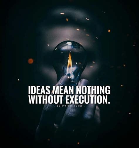 Ideas Mean Nothing Without Execution Entrepreneurship Business