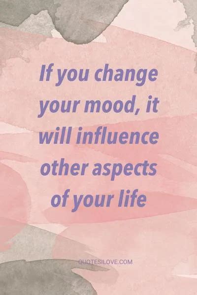 Change Your Mood Quotes Quotes I Love