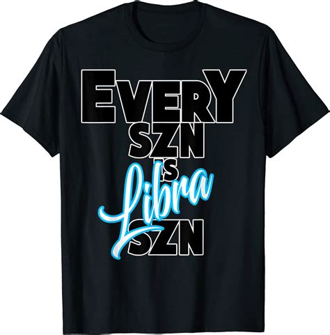 Every Szn Is Libra Szn T Shirt Clothing Shoes And Jewelry
