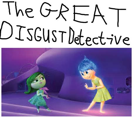 The Great Disgust Detective Thelastdisneytoons Style The Parody