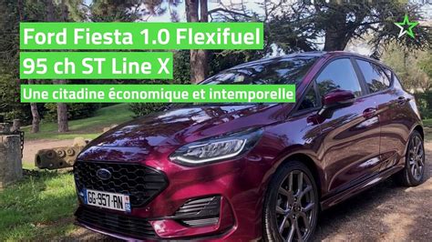 Test Ford Fiesta 10 Flexifuel 95 Ch St Line X Une Citadine