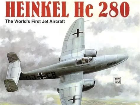 Heinkel He 280 The Worlds First Jet Aircraft By Joachim Dressel