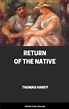 Return of the Native, by Thomas Hardy - Free ebook - Global Grey ebooks