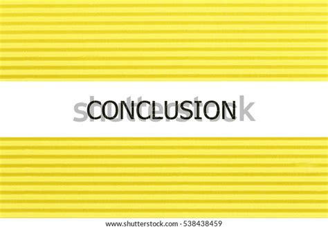 Conclusion Message Written Under Torn Paper Stock Photo 538438459